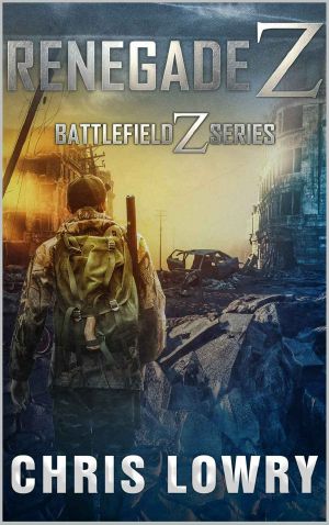 [Battlefield Z 08] • Renegade Z · A Battlefield Z Series